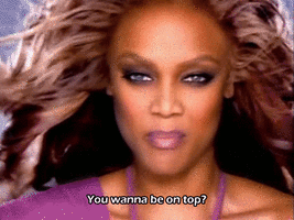Tyra Banks saying "You Wanna Be On Top" from ANTM titles